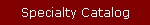Specialty Catalog